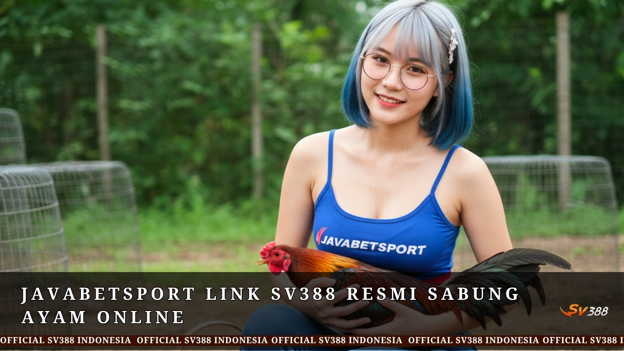 Javabetsport Link SV388 Resmi Sabung Ayam Online